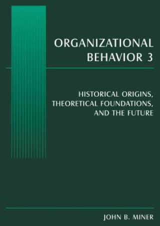 Könyv Organizational Behavior 3 John B. Miner