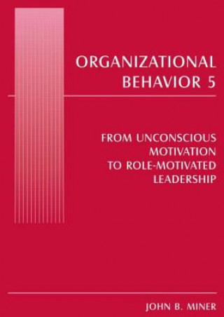 Kniha Organizational Behavior 5 John B. Miner