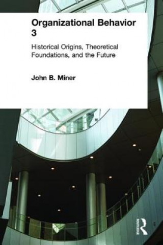 Könyv Organizational Behavior 3 John B. Miner