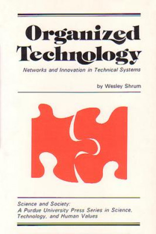 Knjiga Organized Technology Wesley Shrum