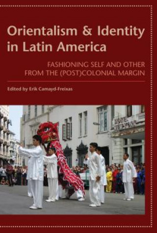 Könyv Orientalism and Identity in Latin America 
