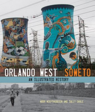 Könyv Orlando West, Soweto Sally Gaule