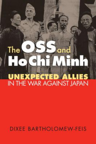 Kniha OSS and Ho Chi Minh Dixee Bartholomew-Feis