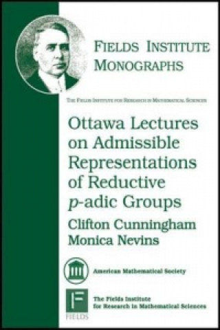 Kniha Ottawa Lectures on Admissible Representations of Reductive P-adic Groups 