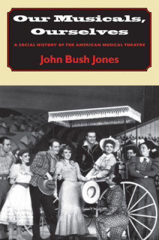 Kniha Our Musicals, Ourselves John Bush Jones