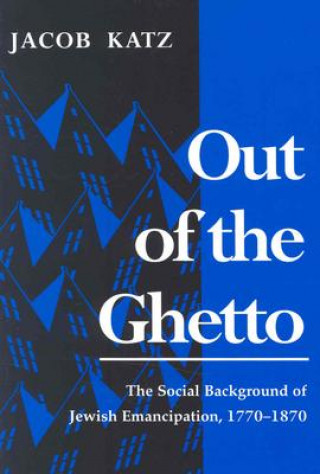 Kniha Out of the Ghetto Jacob Katz