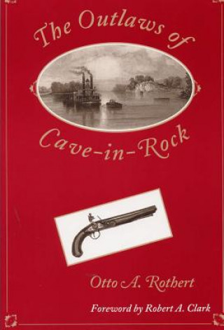 Livre Outlaws of Cave-in-Rock Otto Arthur Rothert