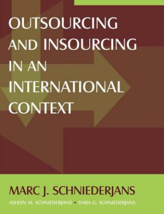 Книга Outsourcing and Insourcing in an International Context Marc J. Schniederjans