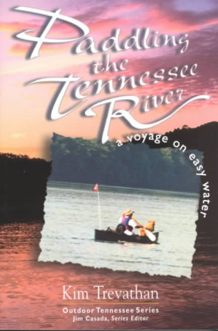 Книга Paddling The Tennessee River Kim Trevathan