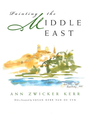 Buch Painting the Middle East Ann Zwicker Kerr