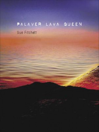 Kniha Palaver Lava Queen Sue Fitchett