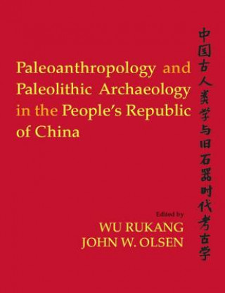 Kniha Paleoanthropology and Paleolithic Archaeology in the People's Republic of China 