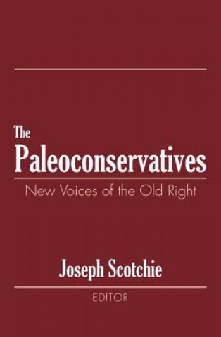 Книга Paleoconservatives Joseph A. Scotchie