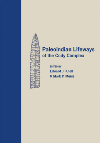 Knjiga Paleoindian Lifeways of the Cody Complex Edward J. Knell