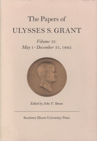 Kniha Papers of Ulysses S. Grant, Volume 15 John Y. Simon
