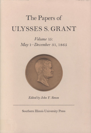 Book Papers of Ulysses S. Grant, Volume 15 John Y. Simon