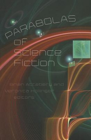 Kniha Parabolas of Science Fiction Brian Attebery