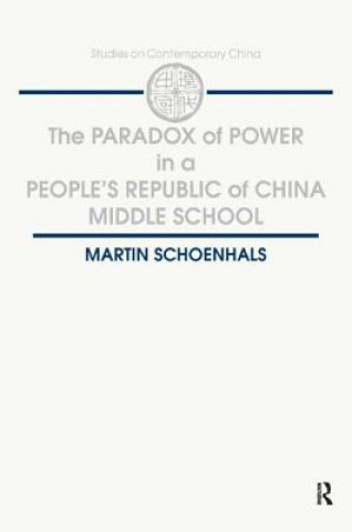 Knjiga Paradox of Power in a People's Republic of China Middle School Martin Schoenhals