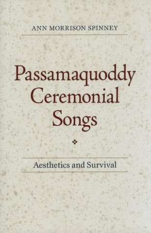 Buch Passamaquoddy Ceremonial Songs Ann Morrison Spinney