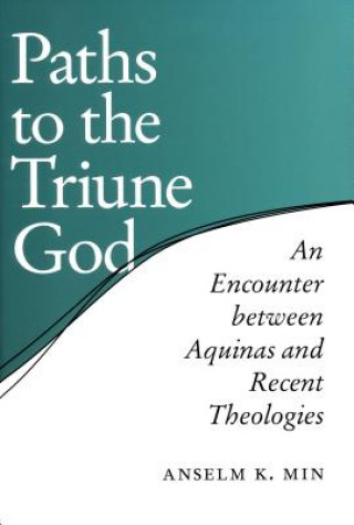 Knjiga Paths to the Triune God Anslem K. Min