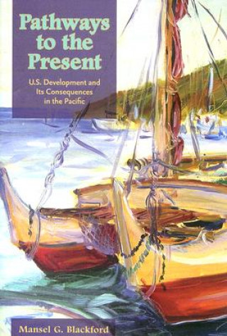 Kniha Pathways to the Present Mansel G. Blackford