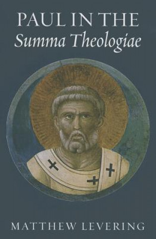 Kniha Paul in the Summa Theologiae Matthew Levering