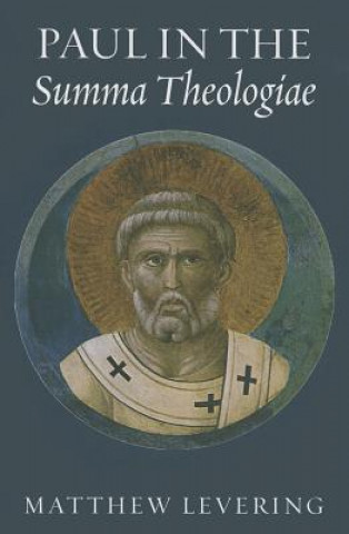 Livre Paul in the Summa Theologiae Matthew Levering