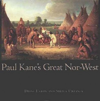 Książka Paul Kane's Great Nor-West Sheila Urbanek