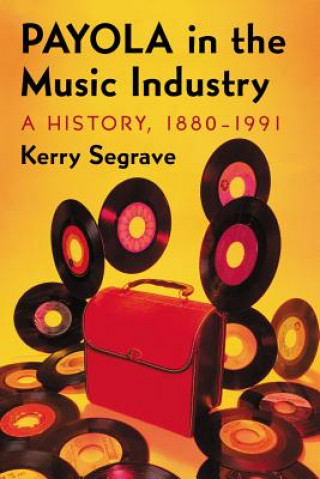 Carte Payola in the Music Industry Kerry Segrave