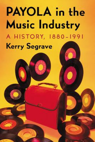 Kniha Payola in the Music Industry Kerry Segrave