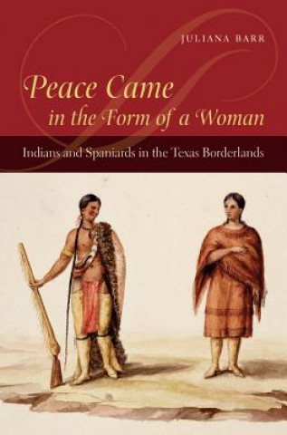 Kniha Peace Came in the Form of a Woman Juliana Barr