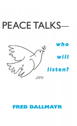 Βιβλίο Peace Talks-Who Will Listen? Fred R. Dallmayr