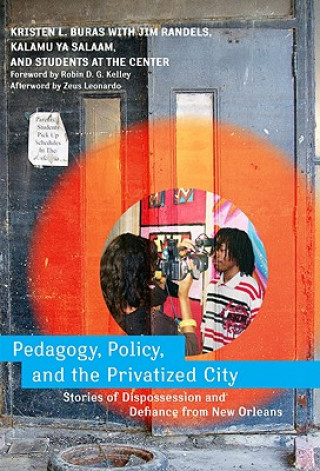 Kniha Pedagogy, Policy, and the Privatized City Kalamu ya Salaam