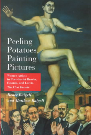 Книга Peeling Potatoes, Painting Pictures Matthew Baigell