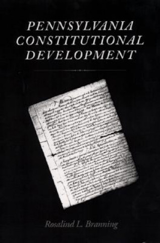 Könyv Pennsylvania Constitutional Development Rosalind L. Branning