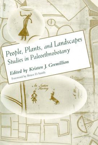 Knjiga People, Plants and Landscapes Kristen J. Gremillion