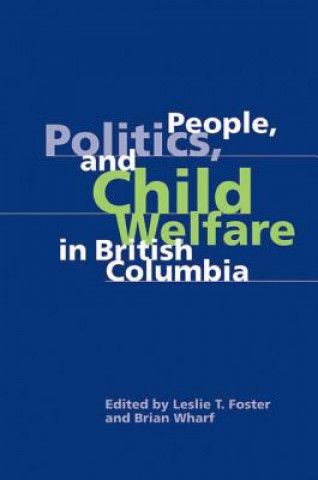 Kniha People, Politics, and Child Welfare in British Columbia 