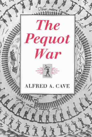 Carte Pequot War Alfred A. Cave