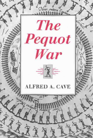 Kniha Pequot War Alfred A. Cave