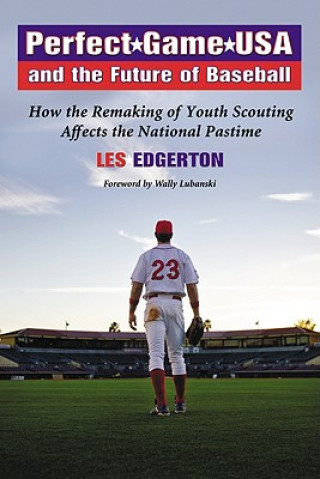 Kniha Perfect Game USA and the Future of Baseball Les Edgerton