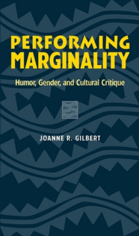 Kniha Performing Marginality Gilbert