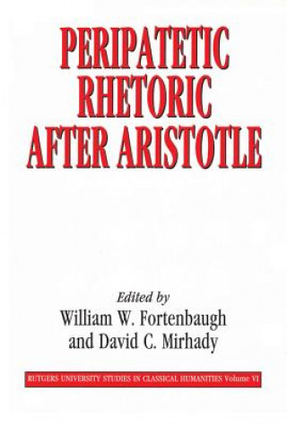 Buch Peripatetic Rhetoric After Aristotle David C. Mirhady