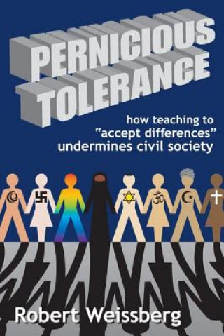 Kniha Pernicious Tolerance Robert Weissberg