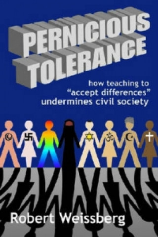 Kniha Pernicious Tolerance Robert Weissberg