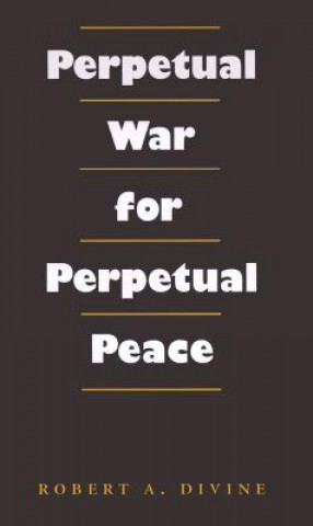 Book Perpetual War for Perpetual Peace Divine