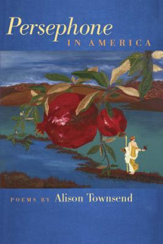Kniha Persephone in America Alison Townsend
