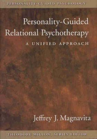 Könyv Personality-guided Relational Psychotherapy Jeffrey J. Magnavita