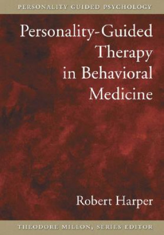 Book Personality-Guided Therapy in Behavioral Medicine Robert G. Harper