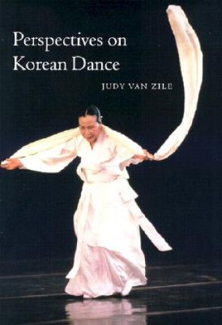 Kniha Perspectives on Korean Dance Judy van Zile