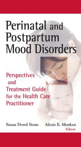 Kniha Perinatal and Postpartum Mood Disorders Susan Dowd Stone